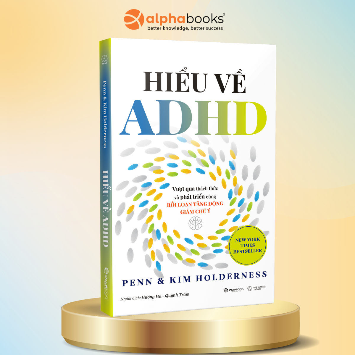 Hiểu Về ADHD - Vượt Qua Thách Thức Và Phát Triển Cùng Rối Loạn Tăng Động Giảm Chú Ý (Pre-Order)